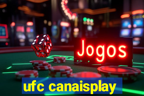 ufc canaisplay